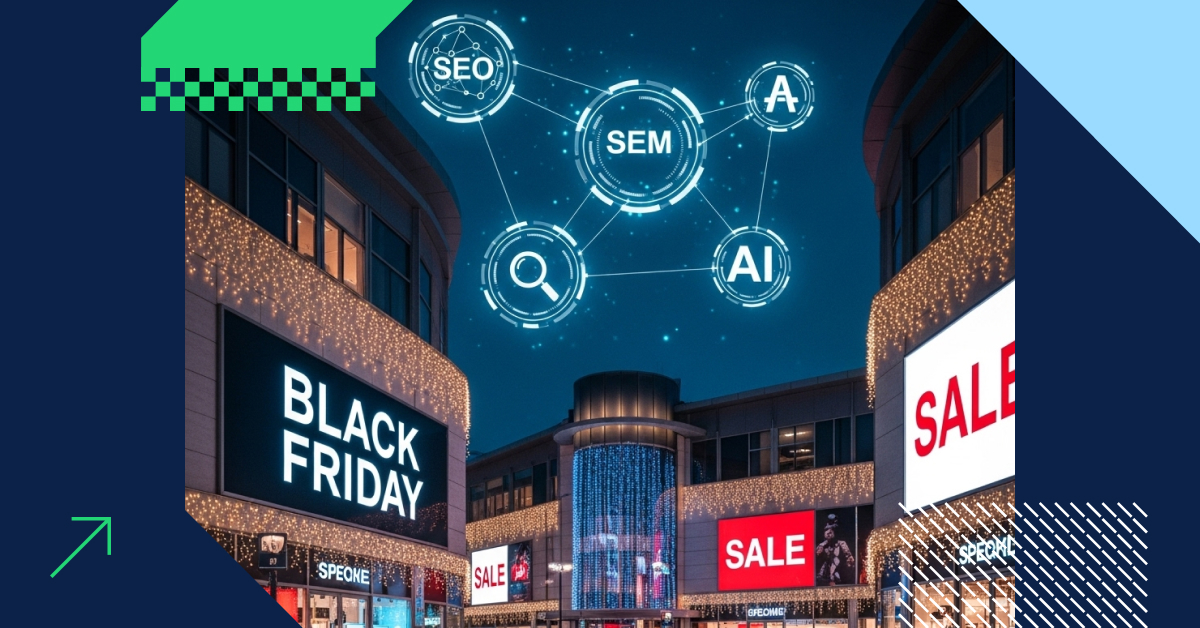 Black Friday and the holidays: how to combine SEO, SEM, and AI for maximum sales