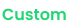 Custom