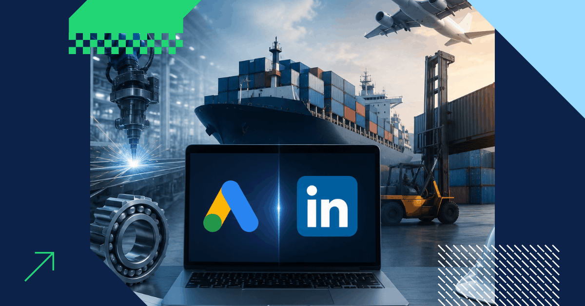 Heavy Industry, Logistics, and Manufacturing on Google. Why Do Technical Industries Achieve the Highest ROI from Combining Google Ads and LinkedIn Ads?