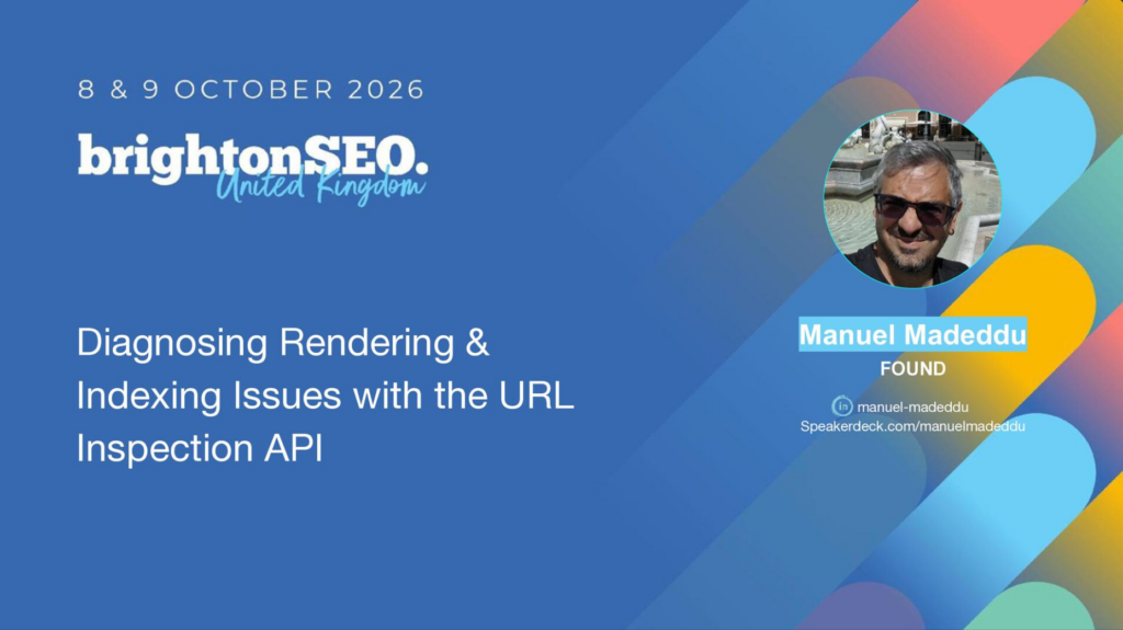 Diagnosing Rendering and Indexing Issues with the URL Inspection API
Brighton, October 2026
